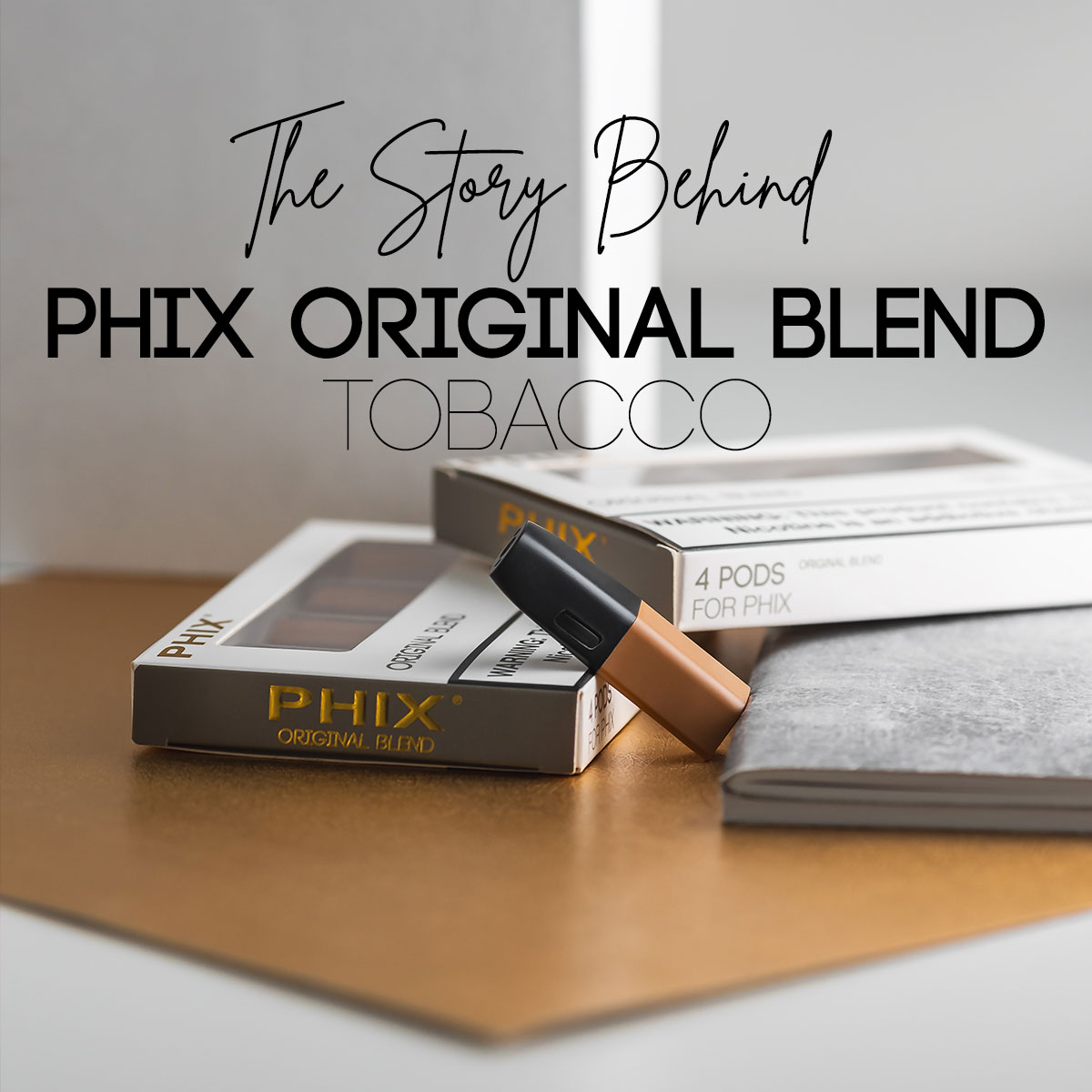 The Story Behind PHIX Original Blend Tobacco